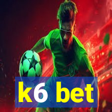 k6 bet